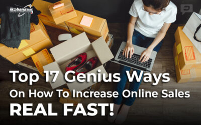 Top Secret Revealed: 17 Genius Ways On How To Increase Online Sales REAL FAST!